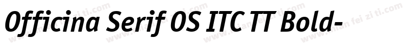 Officina Serif OS ITC TT Bold字体转换